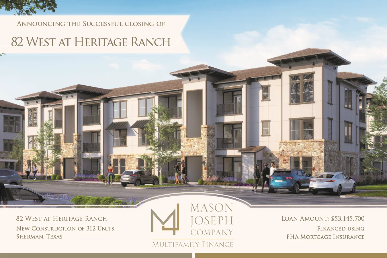 82 West at Heritage Ranch — New Construction of 312 units in Sherman, TX. Loan amount $53,145,700, financed using FHA Mortgage Insurance.