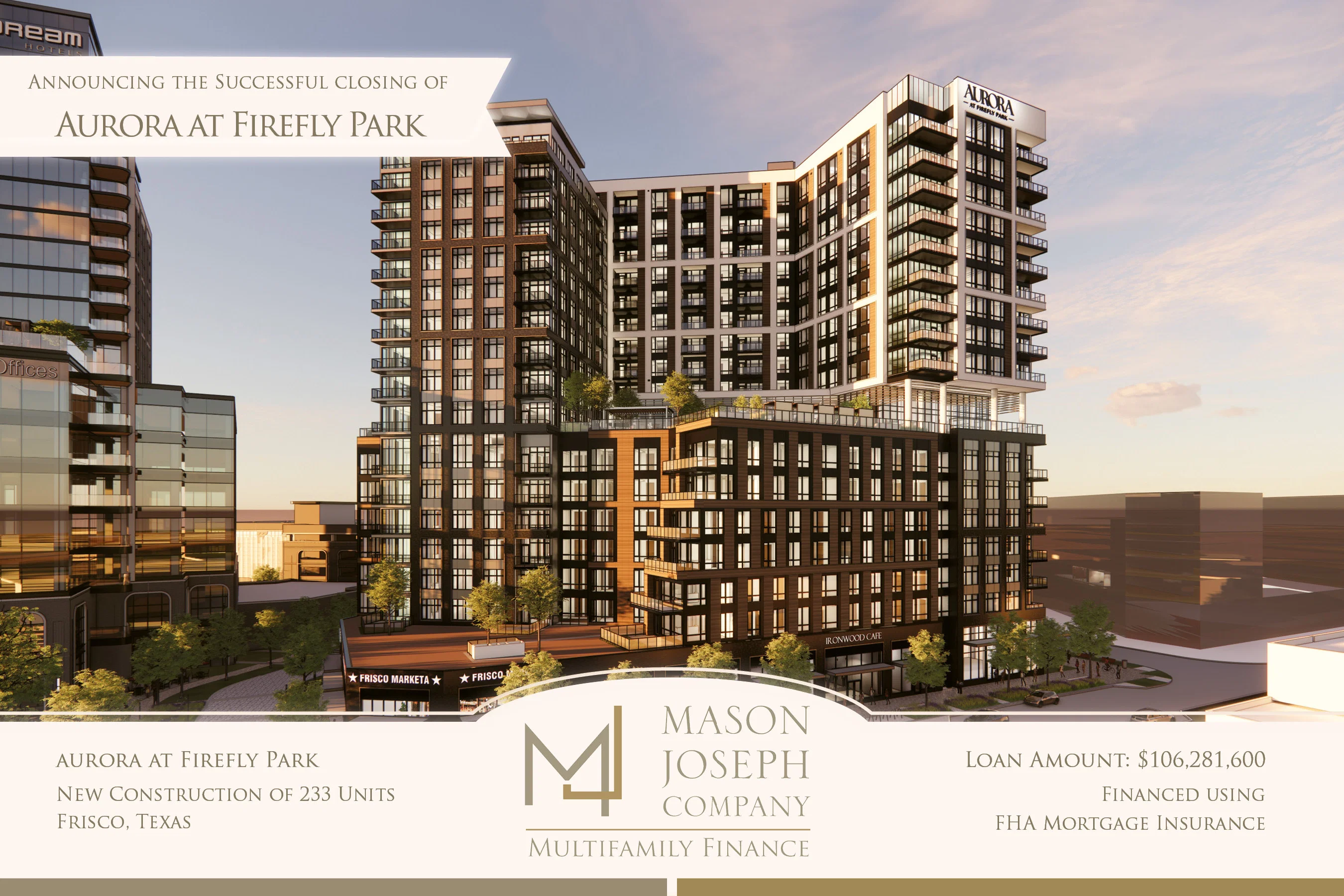 Aurora at Firefly Park — New Construction of 233 units in Frisco, TX. Loan amount $106,281,600, financed using FHA Mortgage Insurance.