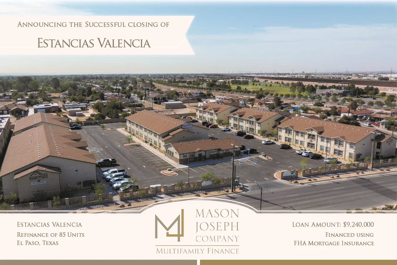 Estancias Valencia — Refinance of 85 units in El Paso, TX. Loan amount $9,240,000, financed using FHA Mortgage Insurance.