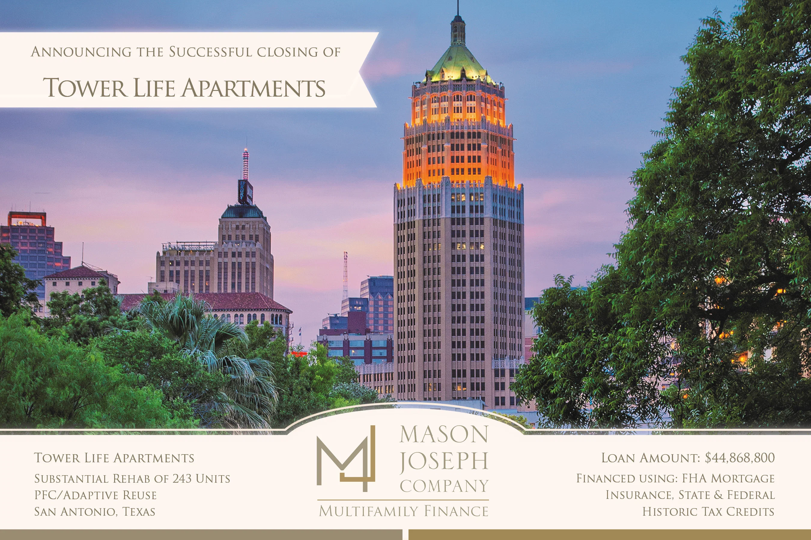 Tower Life Apartments — Substantial Rehab · PEC / Adaptive Reuse of 243 units in San Antonio, TX. Loan amount $44,868,800, financed using FHA Mortgage Insurance + State & Federal Historic Tax Credits.